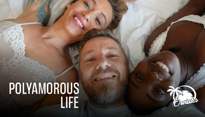 Owiaks Polyamorous Life — Lustcinema